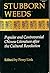 Stubborn Weeds by Perry Link