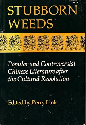 Stubborn Weeds: Popular and Controversial Chinese Literature After the Cultural Revolution
