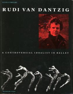 Rudi van Dantzig: A controversial idealist in ballet