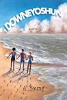 Downeyoshun: A Novel