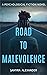 Road To Malevolence: A Dark Psychological Novel To Remember
