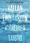 Vallan linnakkeen...