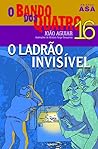 O Ladrão Invisível by João Aguiar
