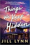 Things We Keep Hidden by Jill Lynn
