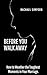 Before You Walk Away:: How ...