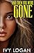 And Then You Were Gone by Ivy Logan