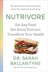 Nutrivore: Eat Any Food, Get Every Nutrient, and Transform Your Health