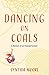 Dancing on Coals by Cynthia   Moore