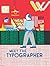 Meet the Typographer by Gaby Bazin