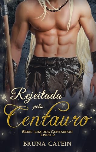 Rejeitada pelo Centauro (Ilha dos Centauros Livro 2) (Portuguese Edition)