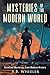 Mysteries of the Modern World: Unsolved Mysteries from Modern History (Mysteries in History for Boys and Girls)