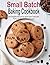 Small Batch Baking Cookbook...