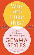 Why Am I Like This?: My Brain Isn't Broken (and Neither Is Yours)