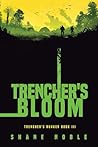 Trencher's Bloom: Trencher's Bunker Book III