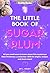 The Little Book of Sugarplu...
