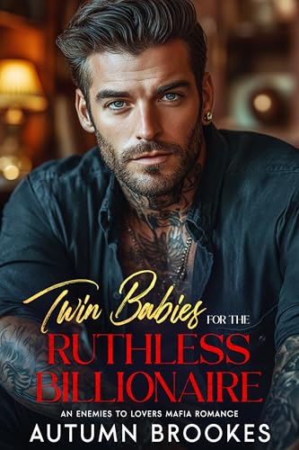Twin Babies For The Ruthless Billionaire (Kindle Edition)