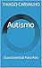 Autismo: Guia Essencial Para Pais (Portuguese Edition)