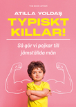 Typiskt killar! : så gör vi pojkar till jämställda män (Hardcover)