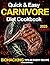 Quick & Easy Carnivore Diet Cookbook: High-Protein and Low-Carb Recipes – Biohacking Meals to Boost Energy, Tone Your Body, and Save Money!