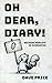 Oh Dear, Diary!: Because Re...