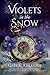 Violets in the Snow: Following God into the Romantic: The Extraordinary Love Story of the Elliot's (Awaken Love In His Time)