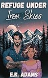 Refuge Under Iron Skies (Hearts of Ironridge Book 1)