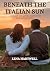 BENEATH THE ITALIAN SUN: A ...