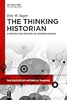 The Thinking Historian by Eric William Sager