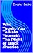 Who Taught You To Hate Your...
