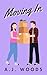 Moving In by A.J. Woods