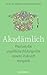Akadämlich: Warum die angebliche Bildungselite unsere Zukunft verspielt (German Edition)