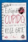 Estúpido Cupido: Voy a volarte todas las flechas (Cupido, #2)