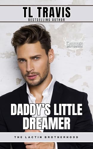 Daddy's Little Dreamer (The Lactin Brotherhood #15)
