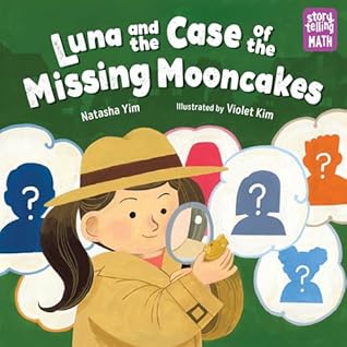 Luna and the Case of the Missing Mooncakes (Storytelling Math)