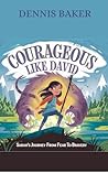 COURAGEOUS LIKE DAVID: SARAH'S JOURNEY FROM FEAR TO BRAVERY