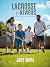 Lacrosse for Newbies by Jane Mora