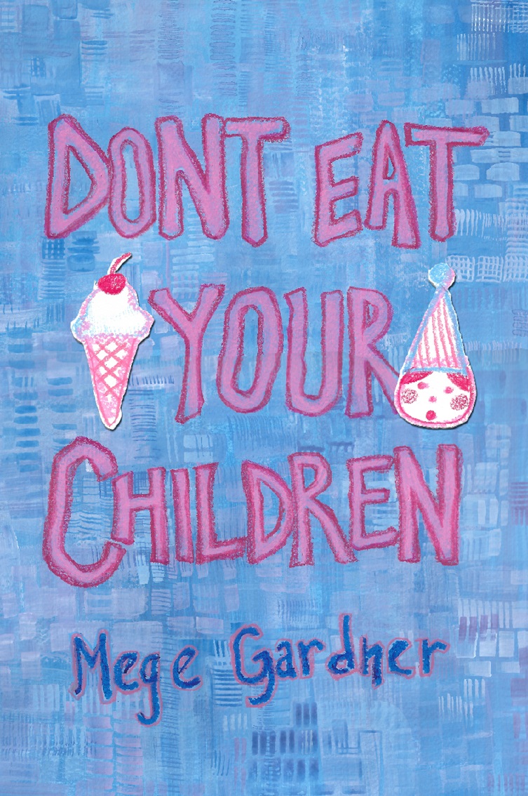Don't Eat Your Children: Quips and Tricks from a Mom of Six