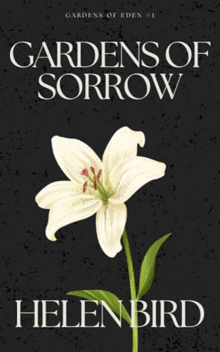 Gardens of Sorrow (Gardens of Eden Book 1)