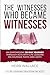 The Witnesses Who Became WITNESSES by Herb Wallace