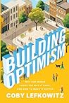 Building Optimism by Coby Lefkowitz Building Optimism by Coby Lefkowitz
