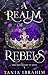A Realm of Rebels (The Daughters of Qila Trilogy Book 1)