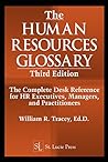 The Human Resources Glossary: The Complete Desk Reference for HR Executives, Managers, and Practitioners
