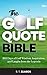 The Golf Quote Bible by R. T. Eliason