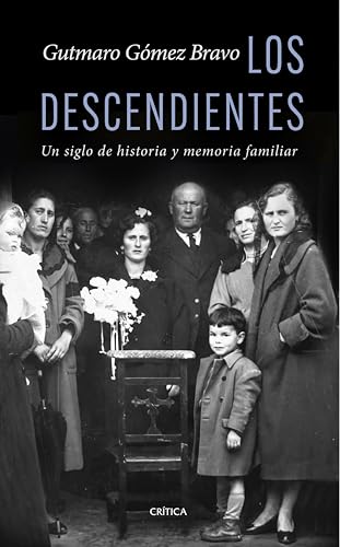 Los descendientes: Un siglo de historia y memoria familiar (Kindle Edition)