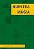 NUESTRA MAGIA (Spanish Edition)