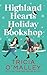 Highland Hearts Holiday Bookshop by Tricia O'Malley