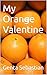 My Orange Valentine