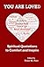 You Are Loved: Spiritual Qu...