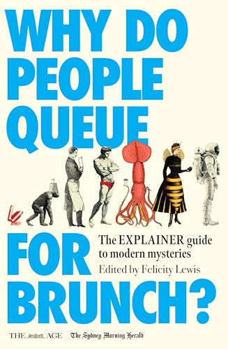 Why Do People Queue for Brunch?: The Explainer guide to modern mysteries (Kindle Edition)