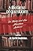 A lifetime of questions In Thirty and One Literature Lectures (Margins of the Mind: Essays and Literary Lectures from Where the Imagination Strolls)